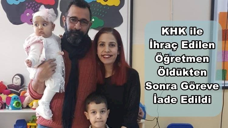 Geç Gelen Adalet Zulümdür / Öldükten Sonra İşine İade Edildi
