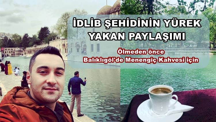 İdlib Şehidi Tolga Yılmaz'ın Balıklıgöl'de Yaptığı Paylaşım Yürek Burktu