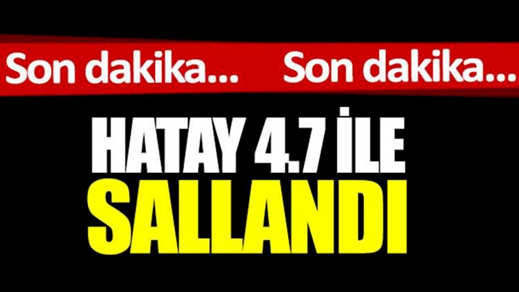 Hatay'da 4,7 Şiddetinde Deprem Oldu