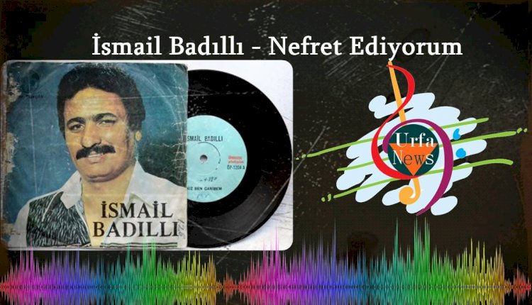 İsmail Badıllı - nefret edemiyorum şarkısı