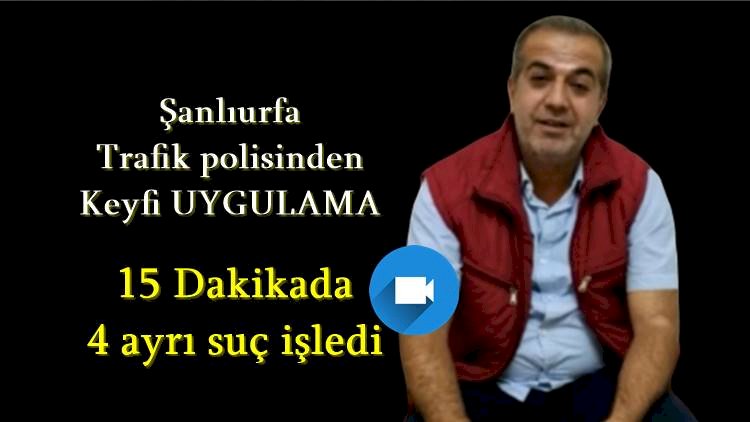 Urfa trafik polisinden keyfi uygulama
