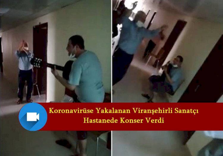 Koronavirüse Yakalanan Viranşehirli Sanatçı Karantinada Konser Verdi