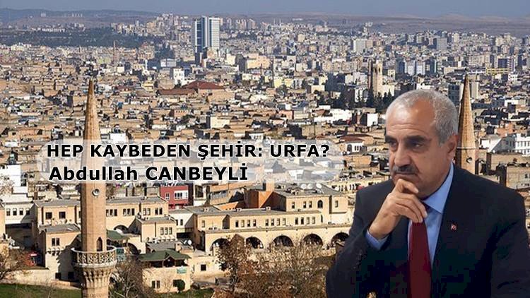 Canbeyli, Urfa'nın Bu Halde Olmasının Nedeni Bana neci Urfalılardır