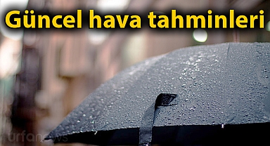 Şanlıurfa'da sağanak yağış devam edecek mi?