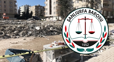 Şanlıurfa Barosu suç duyurusunda bulundu