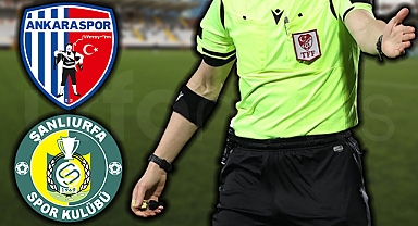 Ankaraspor - Şanlıurfaspor maçının hakemi belli oldu