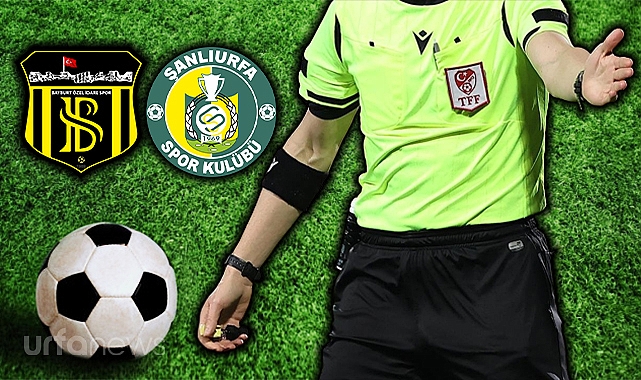 Şanlıurfaspor maçını Soyutürk yönetecek