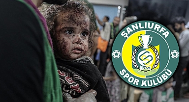 Şanlıurfaspor'dan Gazze'deki hastane saldırısına tepki