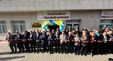Haliliye Ağız ve Diş Sağlığı Hastanesi törenle açıldı