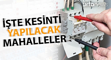 DEDAŞ, Şanlıurfa'da bugün 153 mahallenin elektriğini kesecek