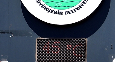 Şanlıurfa'da termometreler 45 dereceyi gösterdi