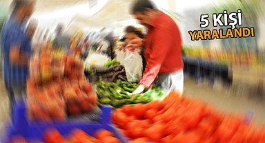 Şanlıurfa'da semt pazarında kavga