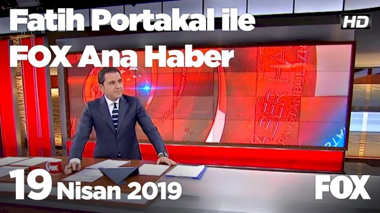 Fox Ana Haber Bülteni Tekrarı izle ( 19.04.2019 )