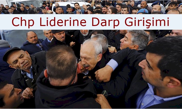 Kılıçdaroğlu'na Darp Girişimi Canlı izle