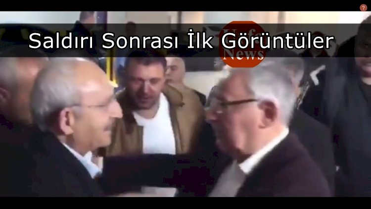 Saldırı Sonrası Kılıçdaroğlu'nun İlk Görüntüleri