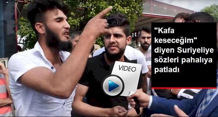 Suriyeli Vatandaş Şimdi Kafa Keseceğim Röportajı Başına İş Açtı