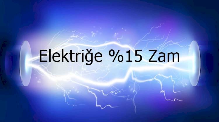 Şekerden Sonra Elektriğe de Yüzde 15 Zam Geldi
