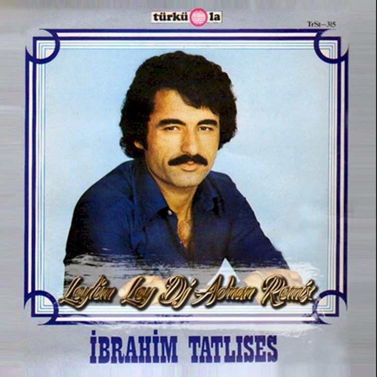 İbrahim Tatlıses/Ley Lim Ley/Şarkısı Dinle