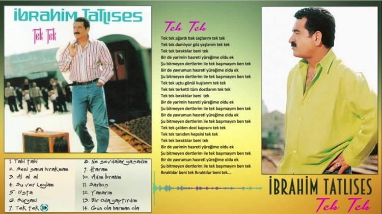İbrahim Tatlıses/Tek Tek/Şarkısı Dinle