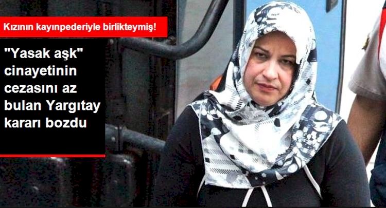 Kızının Kayınpederi İle Aşk Yaşayan Kadına Verilen Ceza ( Ayşe Bilen )