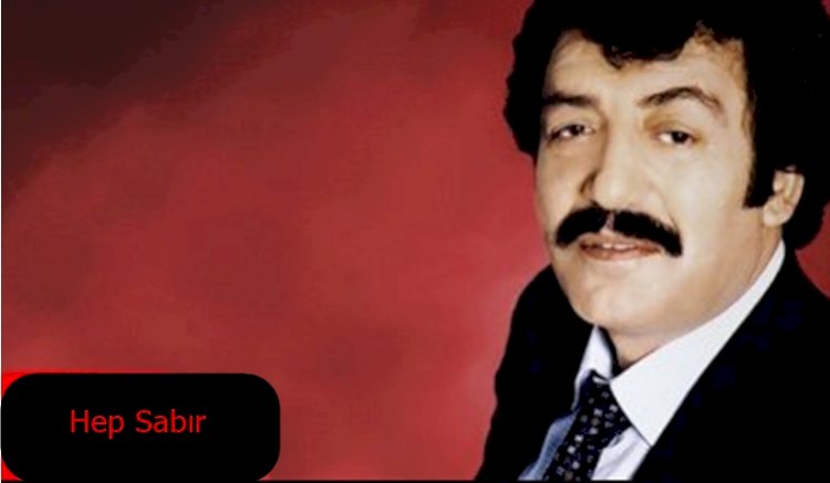 Müslüm Gürses/Hep Sabır/Şarkısı Dinle