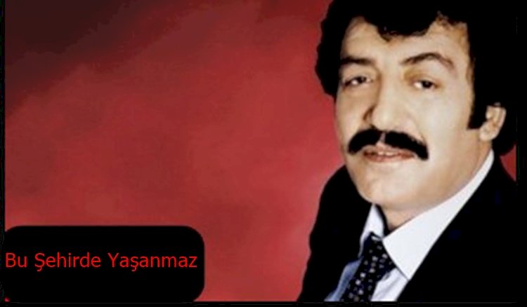 Müslüm Gürses/Bu Şehirde Yaşanmaz/Şarkısı Dinle