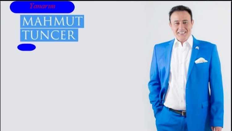 Mahmut Tuncer/Yanarım/Şarkısı Dinle