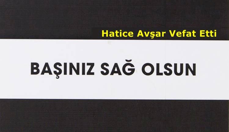 Hatice Avşar Vefat Etti