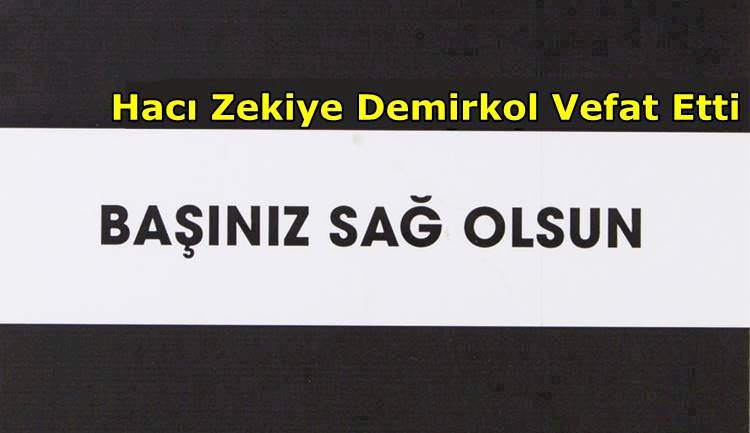 Hacı Zekiye Demirkol Vefat Etti