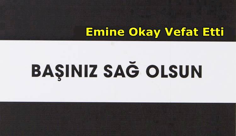 Emine Okay Vefat Etti