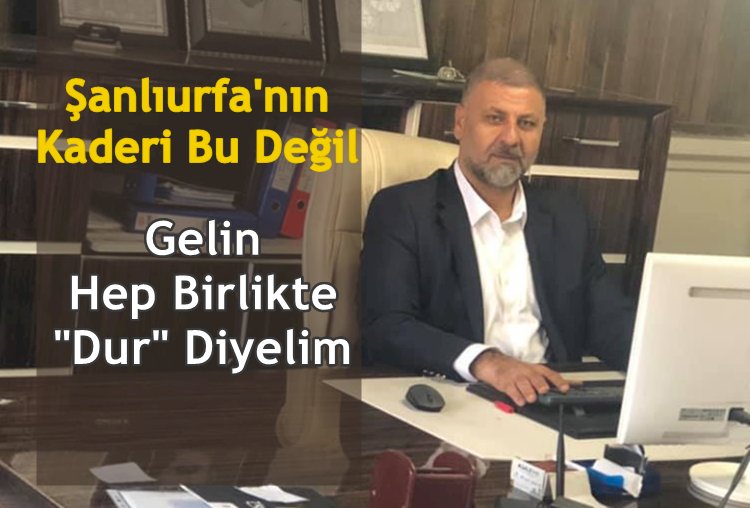 Şanlıurfalı İş Adamı İbrahim Asoğlu'ndan Kirli Şanlıurfa Siyasetine Dur Çağrısı !