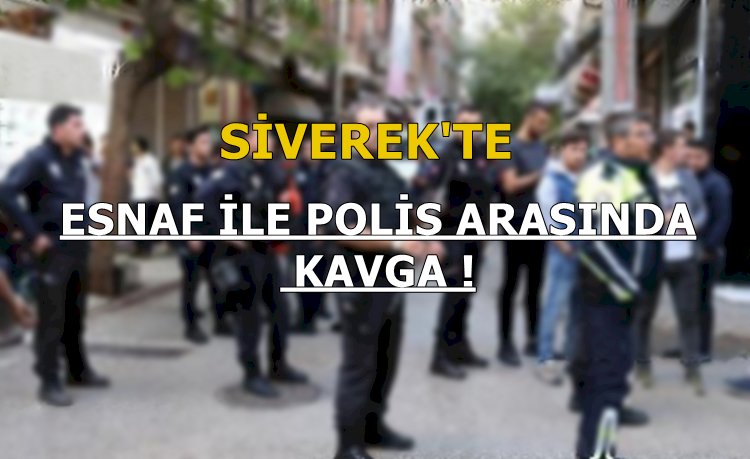 Siverek'te Polis ile Esnaf Birbirine Girdi !