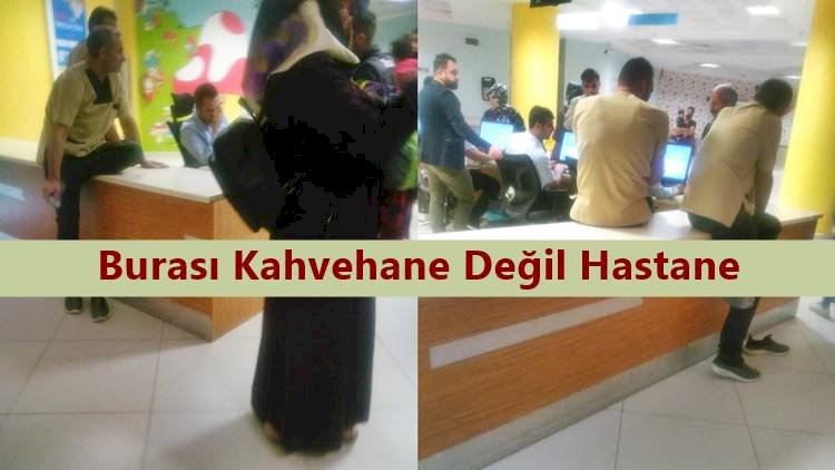Burası Kahvehane Değil Eyyübiye Eğitim ve Araştırma Hastanesi