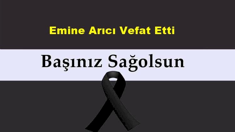 Emine Arıcı Vefat Etti