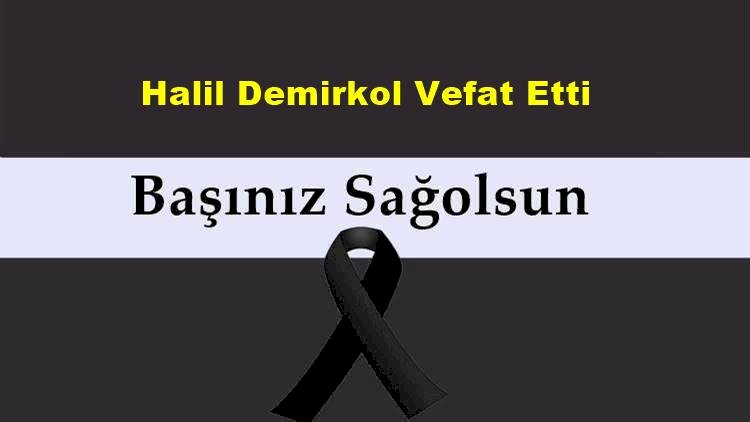 Halil Demirkol Vefat Etti