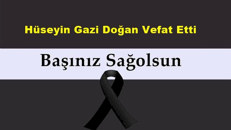 Hüseyin Gazi Doğan vefat etti