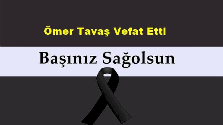 Ömer Tavaş vefat etti