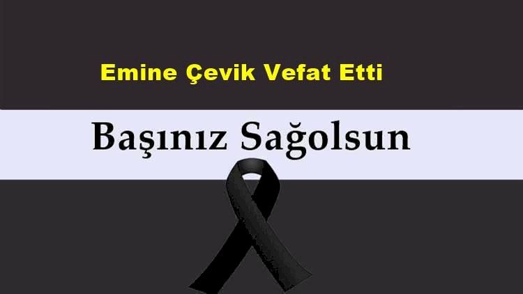Emine Çevik vefat etti