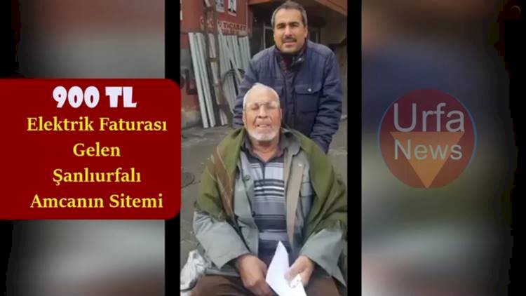 900 TL Elektrik Faturası Gelen Şanlıurfalı Amcanın Sitemi
