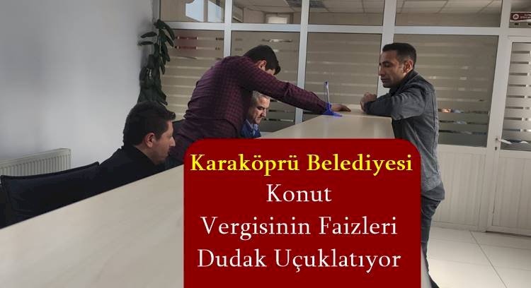 Karaköprü Belediyesi 2.347 TL Borcu Faizi ile 3.920 TL Olarak Tahsil Etti