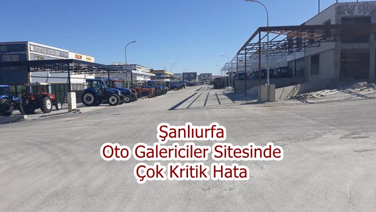 Şanlıurfa Oto Galericiler Sitesindeki Kritik Hata Gözden Kaçmadı