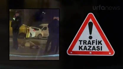 Şanlıurfa'da otomobilin çarptığı yaya hayatını kaybetti